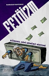 Fetöizm - Küresel Dini Sömürü Sistemi - 1