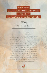 Fetva Emini Gedizli Mehmed Efendi’nin 1752-1837 Eserleri Üzerine Yazılan Takrizler - 1