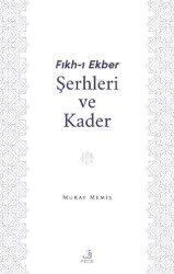 Fıkh-ı Ekber Şerhleri ve Kader - 1