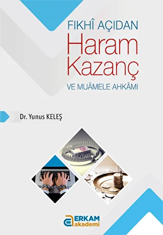 Fıkhi Açıdan Haram Kazanç ve Muamele Ahkamı - 1