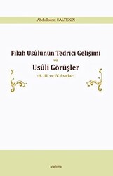 Fıkıh Usülünün Tedrici Gelişimi ve Usüli Görüşler - 1