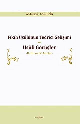 Fıkıh Usülünün Tedrici Gelişimi ve Usüli Görüşler - 1