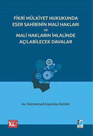 Fikri Mülkiyet Hukukunda Eser Sahibinin Mali Hakları ve Mali Hakların İhlalinde Açılabilecek Davalar - 1