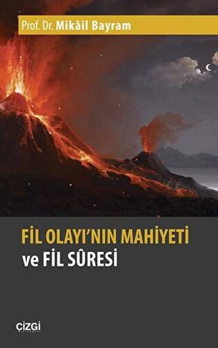 Fil Olayı`nın Mahiyeti ve Fil Suresi - 1