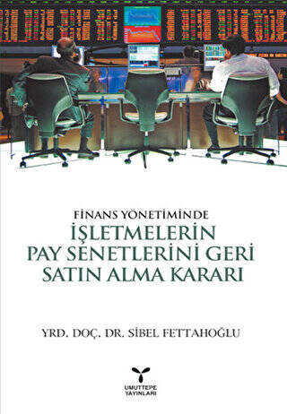 Finans Yönetiminde İşletmelerin Pay Senetlerini Geri Satın Alma Kararı - 1