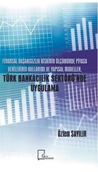 Finansal Başarısızlık Riskinin Ölçümünde Piyasa Verilerinin Kullanımı ve Yapısal Modeller Türk Bankacılık Sektörü`nde Uygulamalar - 1