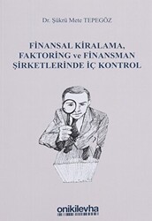 Finansal Kiralama, Faktoring ve Finansman Şirketlerinde İç Kontrol - 1