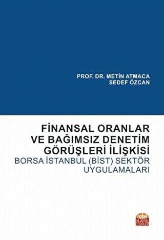 Finansal Oranlar ve Bağımsız Denetim Görüşleri İlişkisi: Borsa İstanbul BİST Sektör Uygulamaları - 1