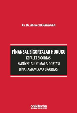 Finansal Sigortalar Hukuku - Kefalet Sigortası, Emniyeti Suistimal Sigortası, Bina Tamamlama Sigortası - 1