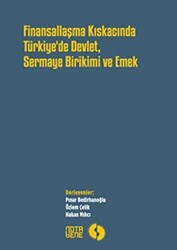 Finansallaşma Kıskancında Türkiye`de Devlet Sermaye Birikimi ve Emek - 1