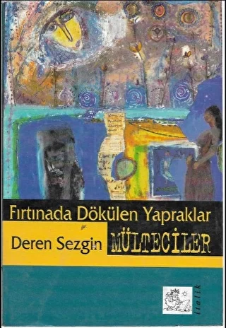 Fırtınada Dökülen Yapraklar Mülteciler - 1