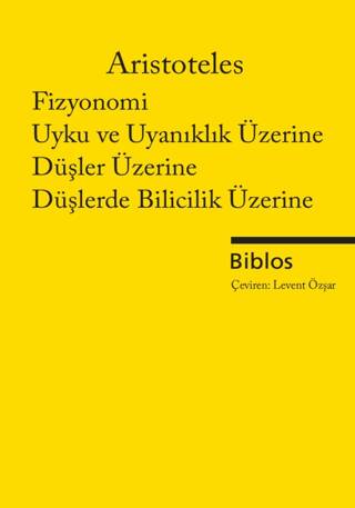 Fizyonomi, Uyku ve Uyanıklık Üzerine, Düşler Üzerine, Düşlerde Bilicilik Üzerine - 1