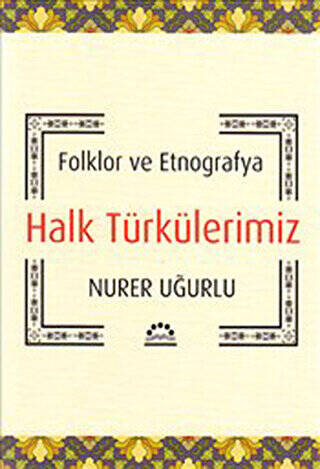 Folklor Ve Etnografya Halk Türkülerimiz - 1