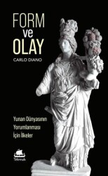 Form ve Olay: Yunan Dünyasının Yorumlanması İçin İlkeler - 1