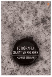 Fotoğrafta Sanat ve Felsefe - 1