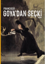 Francisco Goya`dan Seçki - 1