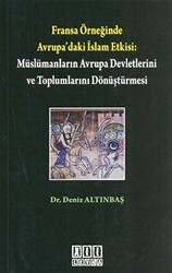 Fransa Örneğinde Avrupa’daki İslam Etkisi: Müslümanların Avrupa Devletlerini ve Toplumlarını Dönüştürmesi - 1