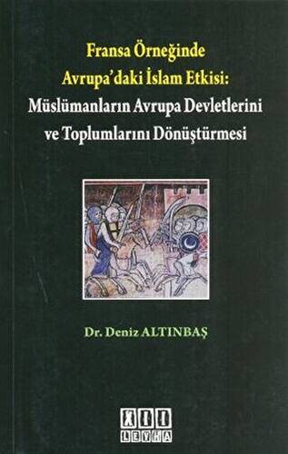 Fransa Örneğinde Avrupa’daki İslam Etkisi: Müslümanların Avrupa Devletlerini ve Toplumlarını Dönüştürmesi - 1