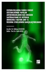 Futbolcularda Farklı Enerji Sistemlerinde Yapılan Antrenmanların Kas Oksijen Satürasyonu ve Hypoxıa Inducıble Factor HIF-1 Üzerine Etkilerinin Kararlaştırılması - 1