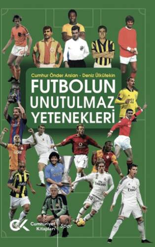 Futbolun Unutulmaz Yetenekleri - 1