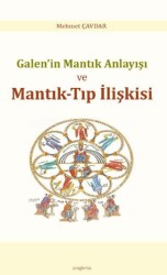 Galen’in Mantık Anlayışı ve Mantık-Tıp İlişkisi - 1