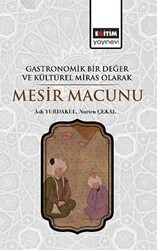 Gastronomik Bir Değer ve Kültürel Miras Olarak Mesir Macunu - 1