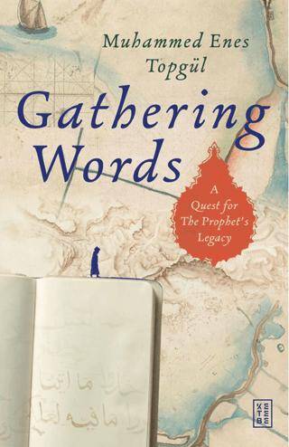 Gathering Words: A Quest For The Prophet’s Legacy - 1