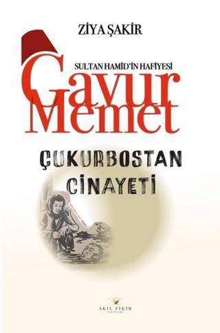 Gavur Memet Çukurbostan Cinayeti - 1