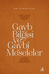 Gayb Bilgisi ve Gaybi Meseleler - 1