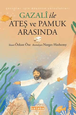 Gazali ile Ateş ve Pamuk Arasında - 1