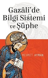 Gazali`de Bilgi Sistemi ve Şüphe - 1