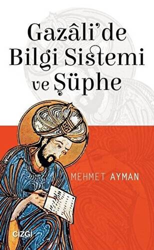 Gazali`de Bilgi Sistemi ve Şüphe - 1