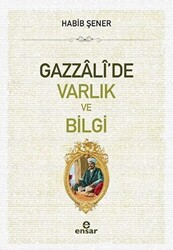 Gazzali`de Varlık ve Bilgi - 1