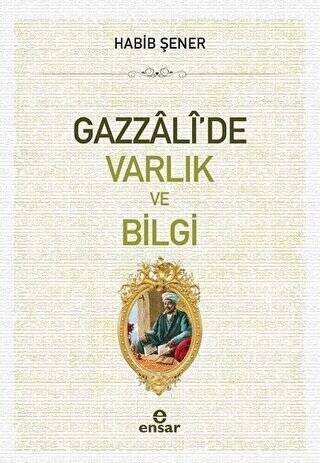 Gazzali`de Varlık ve Bilgi - 1