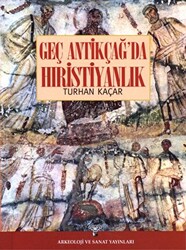 Geç Antikçağ`da Hıristiyanlık - 1