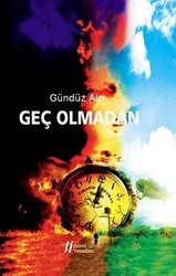 Geç Olmadan - 1