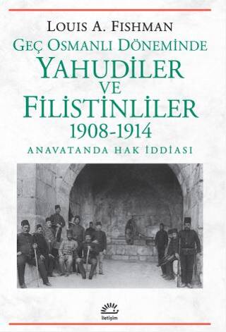 Geç Osmanlı Döneminde Yahudiler ve Filistinliler 1908-1914 - 1