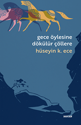 Gece Öylesine Dökülür Çöllere - 1