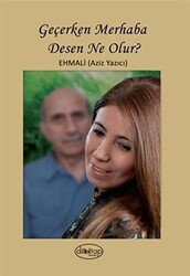 Geçerken Merhaba Desen Ne Olur? - 1