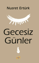 Gecesiz Günler Denemeler - 1