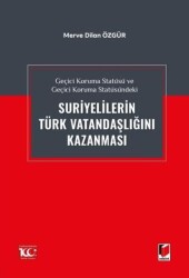 Geçici Koruma Statüsü ve Geçici Koruma Statüsündeki Suriyelilerin Türk Vatandaşlığını Kazanması - 1