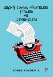 Geçmiş Zaman Hikayeleri Şiirleri ve Denemeleri - 1