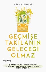 Geçmişe Takılanın Geleceği Olmaz - 1