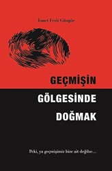 Geçmişin Gölgesinde Doğmak - 1