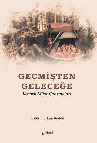 Geçmişten Geleceğe Kocaeli Müze Çalışmaları - 1