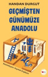 Geçmişten Günümüze Anadolu - 1