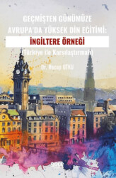 Geçmişten Günümüze Avrupa’da Yüksek Din Eğitimi:İngiltere Örneği - 1