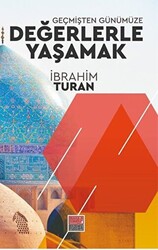 Geçmişten Günümüze Değerlerle Yaşamak - 1