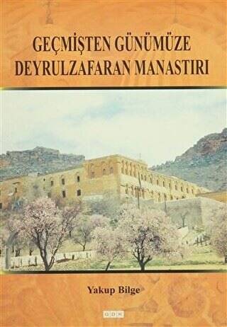 Geçmişten Günümüze Deyrulzafaran Manastırı - 1