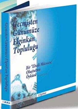 Geçmişten Günümüze Elginkan Topluluğu - 1